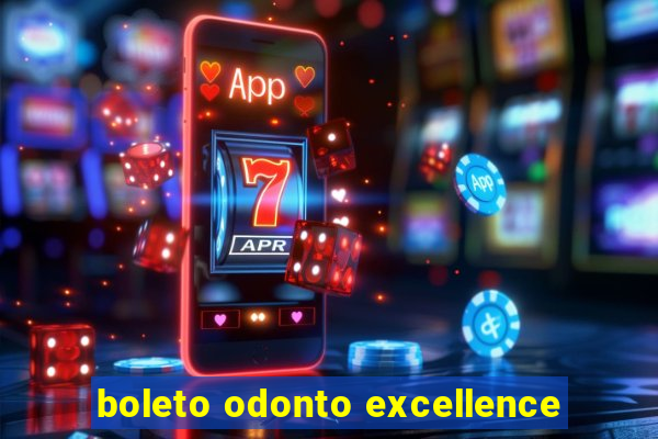 boleto odonto excellence